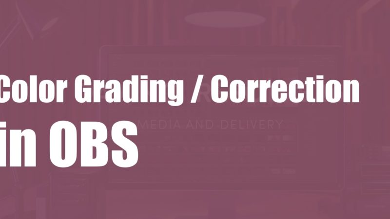 Video: Color Grading / Color Correction in OBS